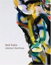 Nick Evans: Abstract Machines -