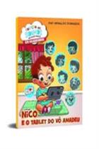 Nico e o Tablet Do Vô Amadeu (Coleção Dos Sonhos Em Hq) Nico e o Tablet Do Vô Amadeu (Coleção Dos Sonhos Em Hq)