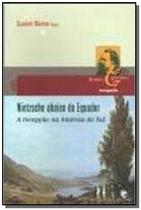 Nietzsche Abaixo Do Equador: A Recepcao Na America - UNIJUI