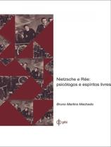 Nietzsche e ree - psicologos e espiritos livres