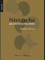 Nietzsche, por uma ética dos afetos