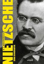 Nietzsche - Uma Biografia - EDIPRO