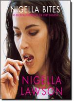Nigella Bites: as Receitas Preferidas da Chef Inglesa