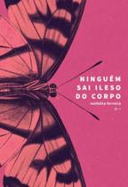 Ninguém Sai Ileso do Corpo