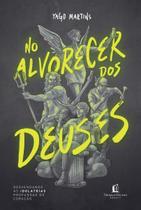 No Alvorecer dos Deuses No Alvorecer dos Deuses