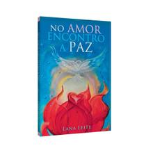 No Amor Encontro a Paz - Nova consciência