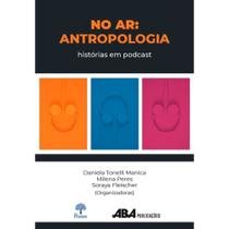 No Ar: Antropologia Histórias Em Podcast - PONTES No Ar: Antropologia Histórias Em Podcast - PONTES