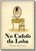 No cafofo da loba