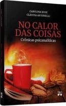 No calor das coisas No calor das coisas