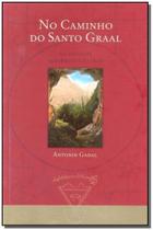 No Caminho do Santo Graal - ROSACRUZ