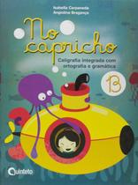 No capricho: caligrafia integrada com ortografia e gramatica - b - QUINTETO No capricho: caligrafia integrada com ortografia e gramatica - b - QUINTETO