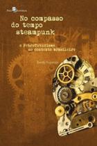 No compasso do tempo steampunk: o retrofuturismo no contexto brasileiro - PACO EDITORIAL