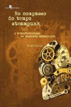 No compasso do tempo steampunk