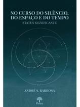 No curso do silêncio, do espaço e do tempo No curso do silêncio, do espaço e do tempo
