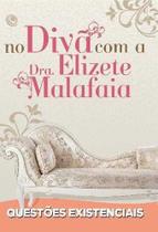 No Divã Com A Dra. Elizete Malafaia - Questões Existenciais - Editora Central Gospel