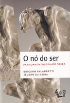 Nó do Ser, o: Para Uma ontologia do Corpo - EDUCS
