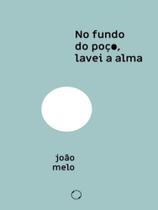 No fundo do poço, lavei a alma No fundo do poço, lavei a alma