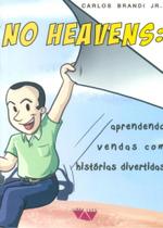 No Heavens: Aprendendo Vendas com Histórias Divertidas