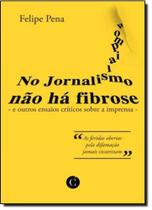No Jornalismo Não há Fibrose - CASSARA No Jornalismo Não há Fibrose - CASSARA
