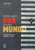 No Outro Lado da Rua E Em Todo O Mundo - Seguindo Jesus Em Sua Vizinhança E Além - Esperança