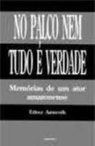 No Palco Nem Tudo É Verdade - MARCO ZERO - NOBEL No Palco Nem Tudo É Verdade - MARCO ZERO - NOBEL