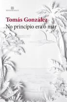 No Princípio Era O Mar No Princípio Era O Mar