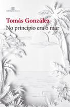 No Princípio Era o Mar Sortido - BERTRAND BRASIL No Princípio Era o Mar Sortido - BERTRAND BRASIL