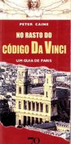 No rasto do Código da Vinci: um guia de Paris -
