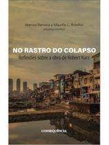 No rastro do colapso - reflexões sobre a obra de robert kurz