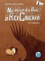 No Reino dos Preas, o Rei Carcara - 1 Ediçao - Bonfim, Joao Bosco Bezerra