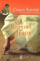 No Roteiro de Jesus - Obra Espírita Organizada por Gerson Simões Monteiro
