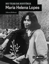 No Tear Da História - Maria Helena Lopes