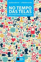 No Tempo das Telas: Reconfigurando a Comunicação - Estação das Letras e Cores