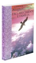 Noções Básicas de Esclarecimento e Família - Volume 1 Noções Básicas de Esclarecimento e Família - Volume 1