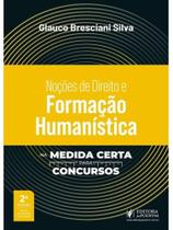 Noções de direito e formação humanística - na medida certa para concursos - 2026
