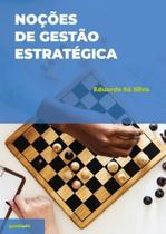 Noções de Gestão Estratégica - Gestbook Noções de Gestão Estratégica - Gestbook