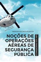 Noções de Operações Aéreas de Segurança Pública - Um voo Panorâmico