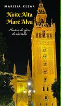 Noite Alta, Maré Alva: Hinário do Oficio de Alvorada - Scortecci Noite Alta, Maré Alva: Hinário do Oficio de Alvorada - Scortecci