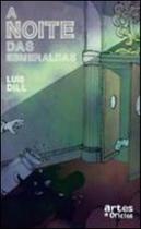 Noite das esmeraldas, a - ARTES E OFICIOS Noite das esmeraldas, a - ARTES E OFICIOS