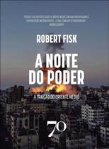Noite do Poder, A: a Traicao do Oriente Medio