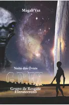 noite dos óvnis - G.R.EX grupo de resgate extraterreno