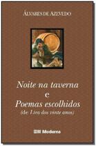 Noite na Taverna e Poemas Escolhidos - - MODERNA (PARADIDATICOS) Noite na Taverna e Poemas Escolhidos - - MODERNA (PARADIDATICOS)