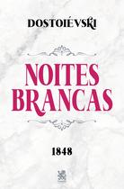 Noites Brancas - Dostoiévski Noites Brancas - Dostoiévski