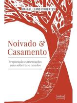 Noivado e casamento - preparação e orientações para solteiros e casados Noivado e casamento - preparação e orientações para solteiros e casados