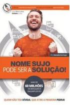 Nome sujo pode ser a solução! Nome sujo pode ser a solução!