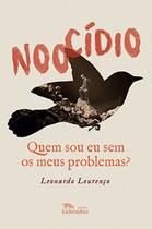 Noocídio - Quem Sou Eu Sem os Meus Problemas Noocídio - Quem Sou Eu Sem os Meus Problemas