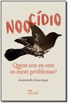 Noocídio - Quem Sou Eu Sem os Meus Problemas