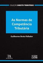 Normas de Competência Tributária - 01Ed/21 - ALMEDINA