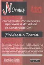 Normas e Procedimentos Previdenciários Aplicáveis - A Atividade de Construção Civil Normas e Procedimentos Previdenciários Aplicáveis - A Atividade de Construção Civil