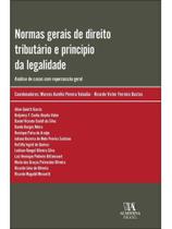 Normas gerais de direito tributário e princípio da legalidade Normas gerais de direito tributário e princípio da legalidade